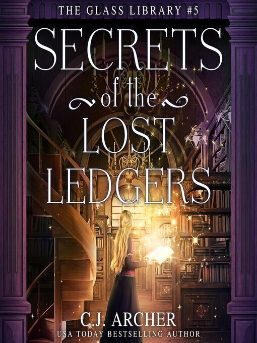 Title details for Secrets of the Lost Ledgers by C. J. Archer - Available